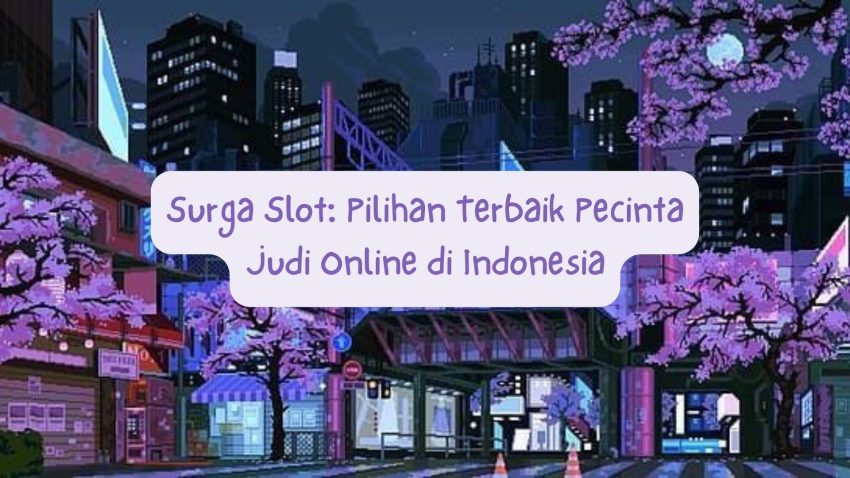Surga Game: Pilihan Terbaik Pecinta Permainan Online di Indonesia