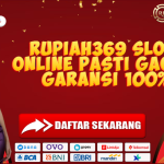 RUPIAH369 SLOT ONLINE PASTI GACOR GARANSI 100%