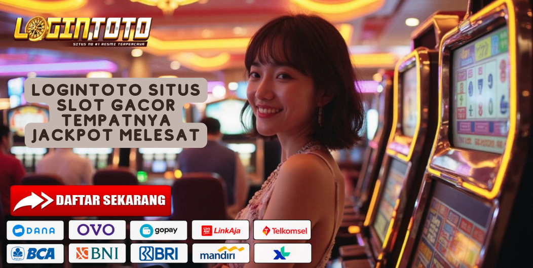 LOGINTOTO SITUS SLOT GACOR TEMPATNYA JACKPOT MELESAT